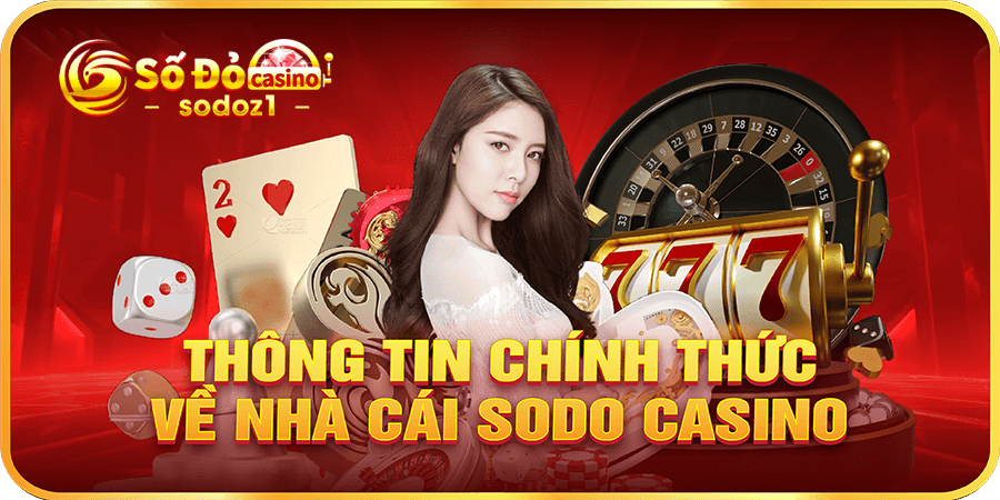 Thông tin chính thức về nhà cái SODO Casino