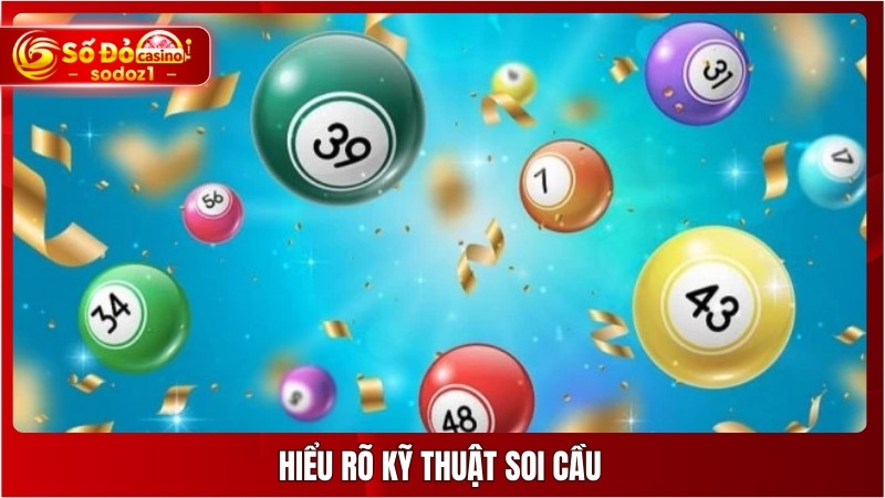 Hiểu rõ kỹ thuật soi cầu