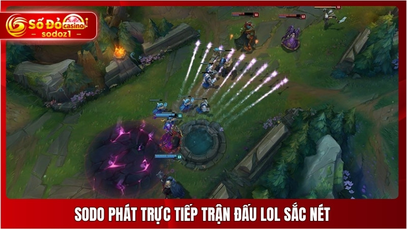 SODO phát trực tiếp trận đấu LOL sắc nét