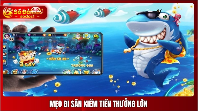 Mẹo đi săn kiếm tiền thưởng lớn