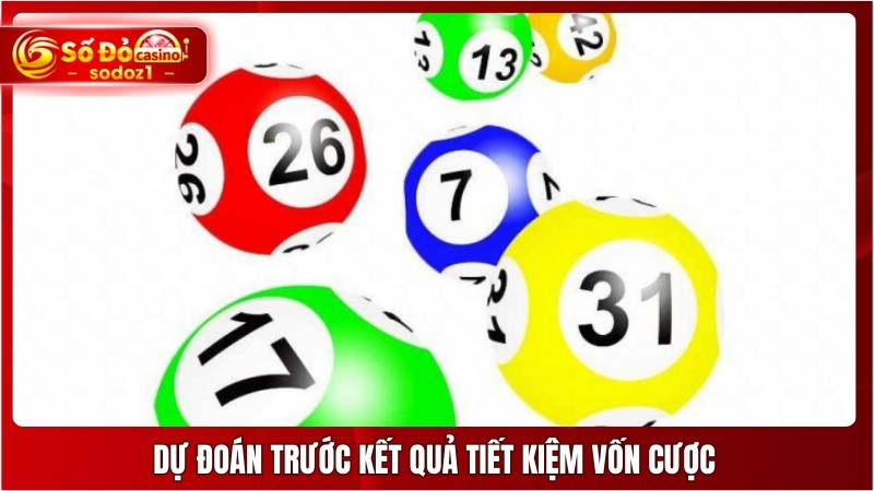 Dự đoán trước kết quả tiết kiệm vốn cược