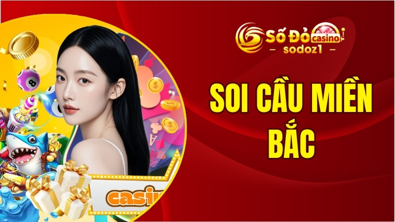 Soi cầu miền Bắc - Phương pháp dự đoán chuẩn từ chuyên gia